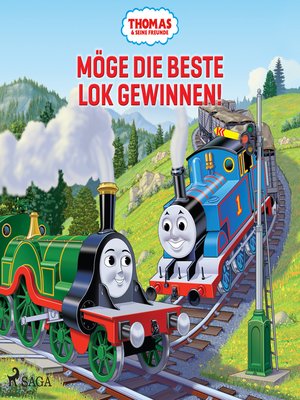 cover image of Thomas und seine Freunde--Möge die beste Lok gewinnen!